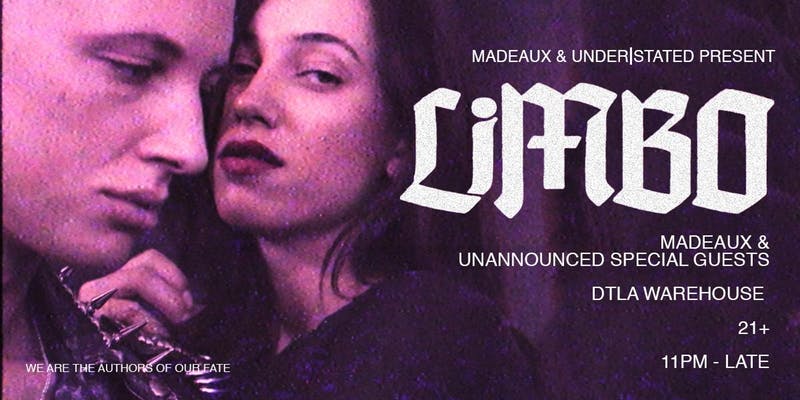 LIMBO 001 w/ Madeaux & Special Guests