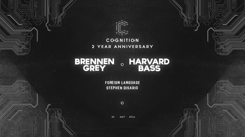 Cognition 2 Year Anniversary w/ Brennen Grey & Harvard Bass