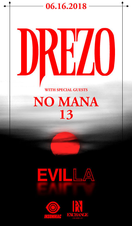 Drezo with No Mana & 13 at Exchange LA