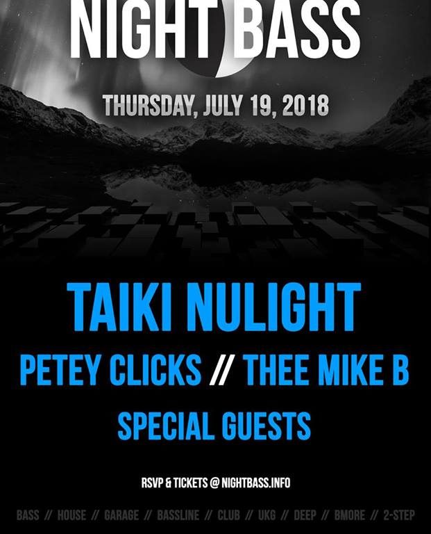 Night Bass x LED Present: Taiki Nulight, Petey Clicks, Mike B